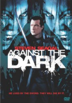 poster Steven Seagal - Against the Dark&nbsp;&nbsp;(2009)