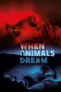 poster When Animals Dream&nbsp;&nbsp;(2014)