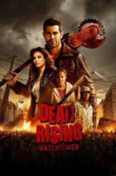 poster Dead Rising: Watchtower&nbsp;&nbsp;(2015)