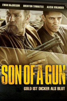 poster Son of a Gun - Jeder kriegt das was er verdient&nbsp;&nbsp;(2014)