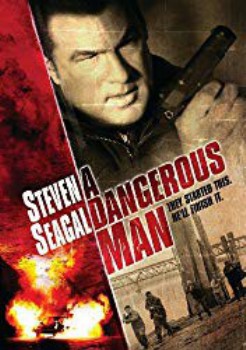 poster Steven Seagal - A Dangerous Man&nbsp;&nbsp;(2009)