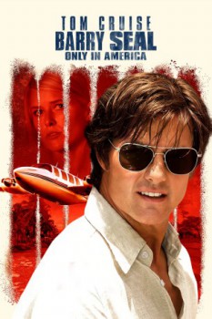 poster Barry Seal: Drogen für Amerika&nbsp;&nbsp;(2017)