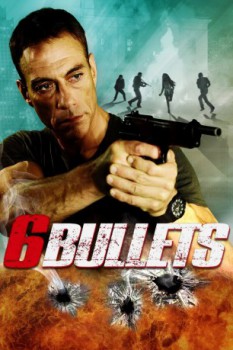 poster Six Bullets&nbsp;&nbsp;(2012)