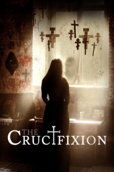 poster The Crucifixion&nbsp;&nbsp;(2017)