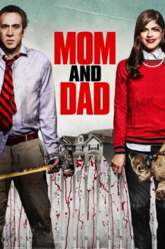 poster Mom and Dad&nbsp;&nbsp;(2017)