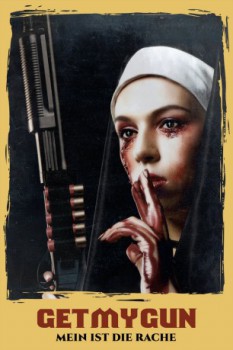 poster Get My Gun - Mein ist die Rache&nbsp;&nbsp;(2017)