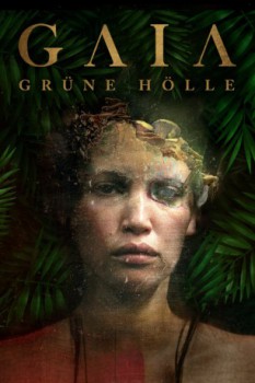 poster GAIA - Grüne Hölle&nbsp;&nbsp;(2021)