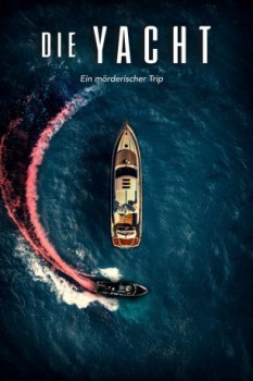 poster Die Yacht - Ein mörderischer Trip&nbsp;&nbsp;(2023)