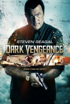 poster Steven Seagal - Dark Vengeance_TJ2&nbsp;&nbsp;(2011)
