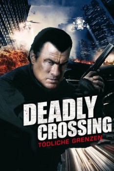 poster Steven Seagal - Deadly Crossing_TJ1&nbsp;&nbsp;(2010)