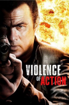 poster Steven Seagal - Violence of Action_TJ10&nbsp;&nbsp;(2012)